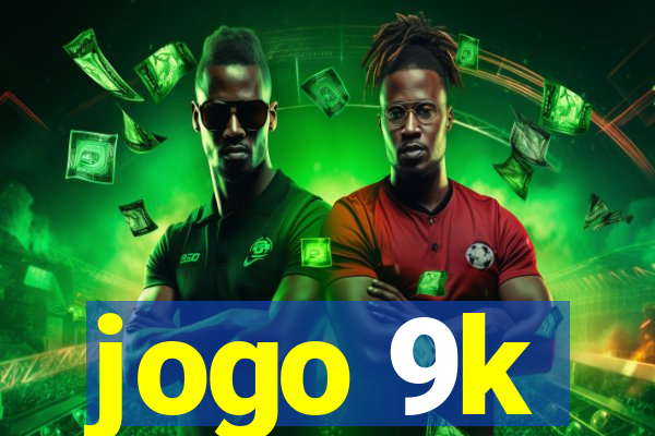 jogo 9k